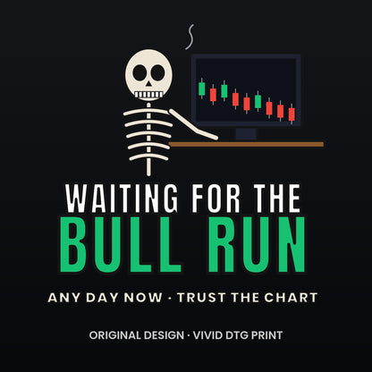 Waiting For The Bull Run Shirt, Funny Skeleton Crypto T-Shirt, Crypto Trader Tee, Stock Market Gift, Day Trader Humor Shirt