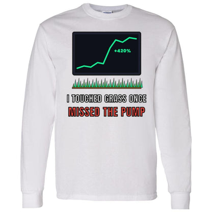 I Touched Grass Once Missed The Pump Long Sleeve Shirt, Funny Crypto Tee, Crypto Meme Shirt, Trader Gift