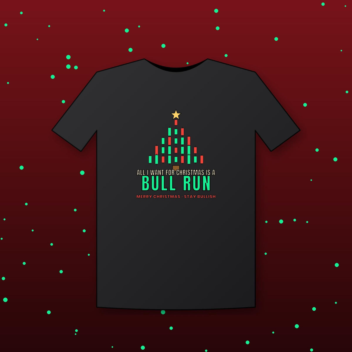 All I Want For Christmas Is A Bull Run Shirt, Funny Christmas Crypto T-Shirt, Candlestick Tree Tee, Trader Gift