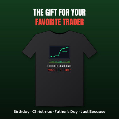 I Touched Grass Once Missed The Pump Shirt, Funny Crypto T-Shirt, Crypto Meme Tee, Trader Gift, Stock Market Shirt