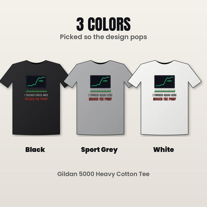 I Touched Grass Once Missed The Pump Shirt, Funny Crypto T-Shirt, Crypto Meme Tee, Trader Gift, Stock Market Shirt