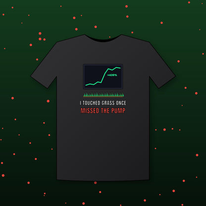 I Touched Grass Once Missed The Pump Shirt, Funny Crypto T-Shirt, Crypto Meme Tee, Trader Gift, Stock Market Shirt