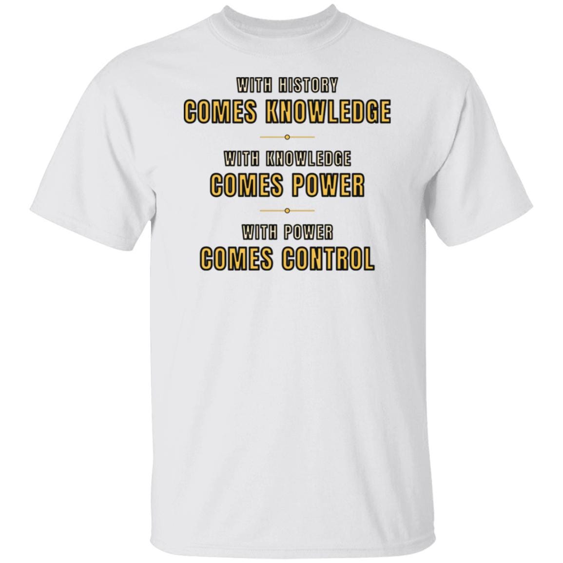 With History Comes Knowledge Shirt, Knowledge Is Power Quote Tee, Motivational T-Shirt, History Buff Gift, Inspirational Shirt