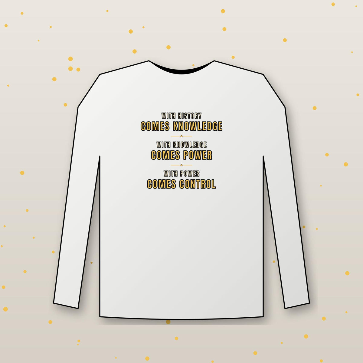 With History Comes Knowledge Long Sleeve Shirt, Knowledge Is Power Quote Tee, Motivational Shirt, History Gift