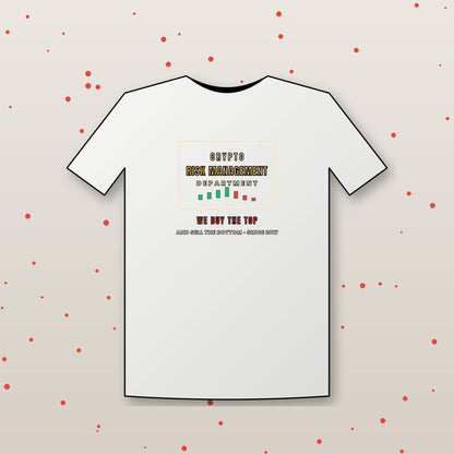 Crypto Risk Management Department Shirt, Funny Crypto T-Shirt, Buy The Top Tee, Trader Gift, Finance Humor Shirt