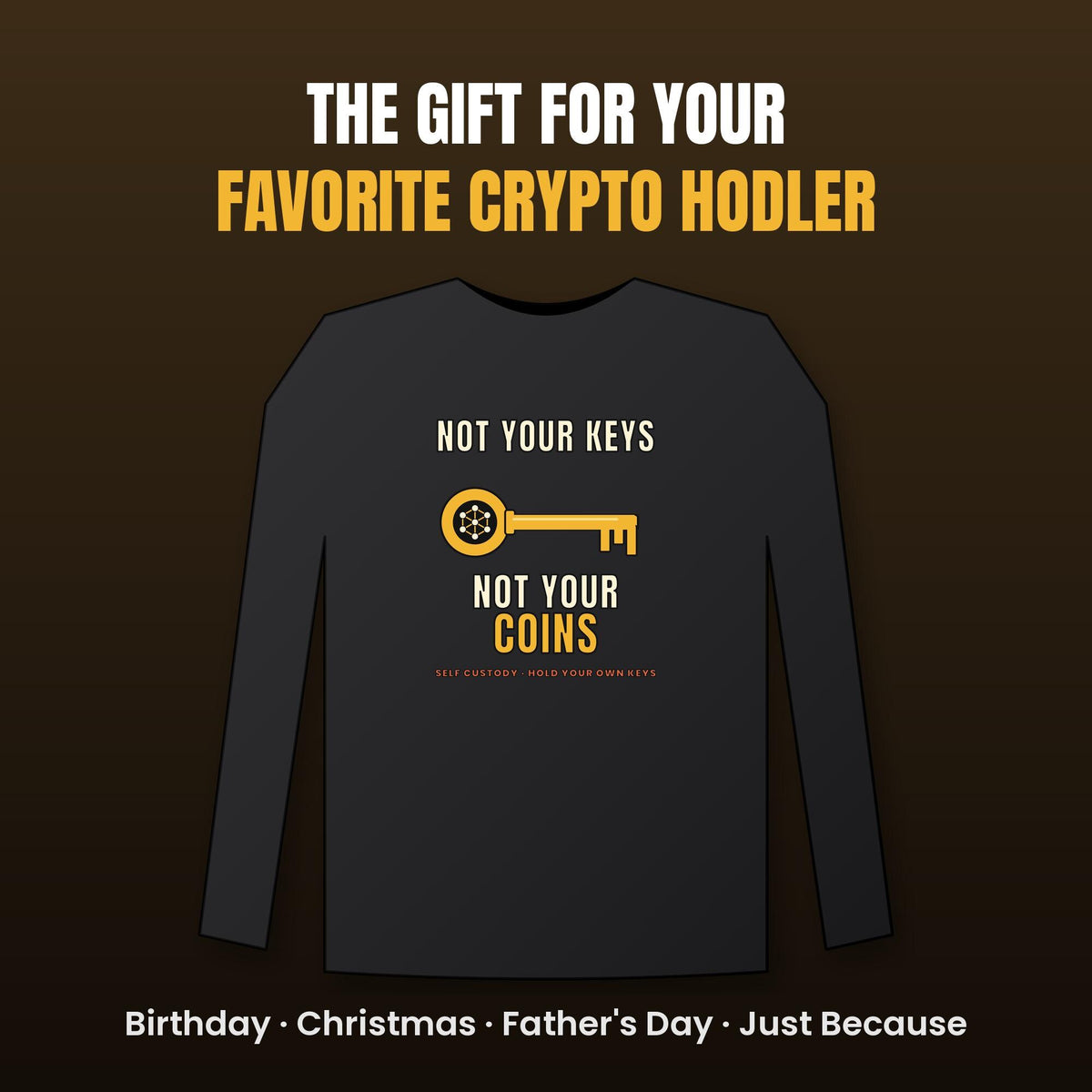 Not Your Keys Not Your Coins Long Sleeve Shirt, Crypto Self Custody Tee, HODL Shirt, Crypto Wallet Gift, Blockchain Gift