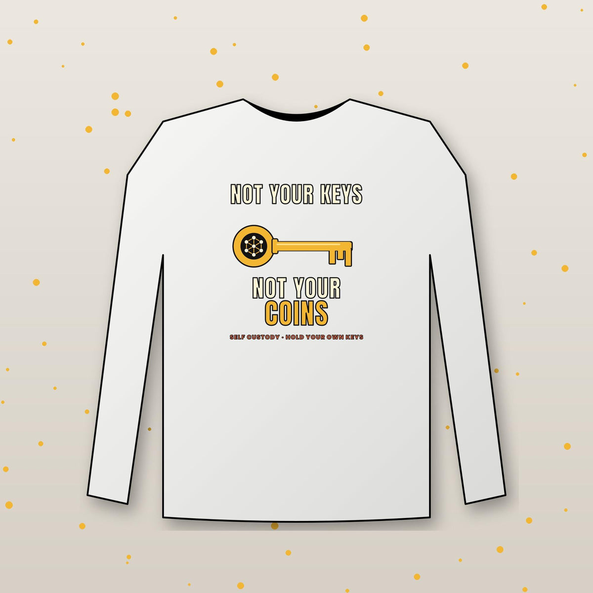 Not Your Keys Not Your Coins Long Sleeve Shirt, Crypto Self Custody Tee, HODL Shirt, Crypto Wallet Gift, Blockchain Gift
