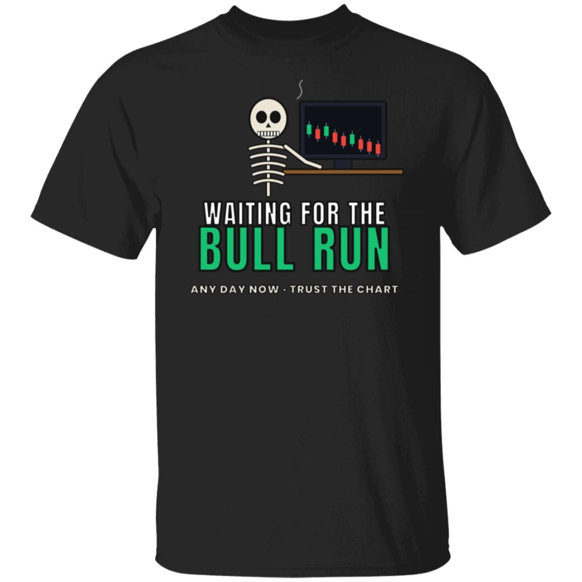 Waiting For The Bull Run Shirt, Funny Skeleton Crypto T-Shirt, Crypto Trader Tee, Stock Market Gift, Day Trader Humor Shirt