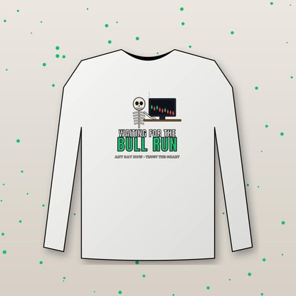 Waiting For The Bull Run Long Sleeve Shirt, Funny Skeleton Crypto Tee, Crypto Trader Shirt, Stock Market Gift