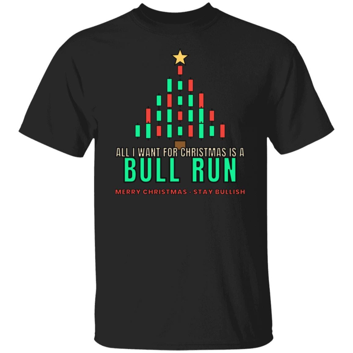 All I Want For Christmas Is A Bull Run Shirt, Funny Christmas Crypto T-Shirt, Candlestick Tree Tee, Trader Gift