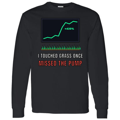 I Touched Grass Once Missed The Pump Long Sleeve Shirt, Funny Crypto Tee, Crypto Meme Shirt, Trader Gift