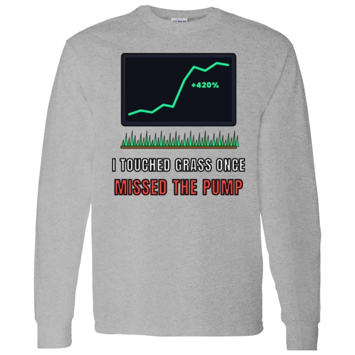 I Touched Grass Once Missed The Pump Long Sleeve Shirt, Funny Crypto Tee, Crypto Meme Shirt, Trader Gift