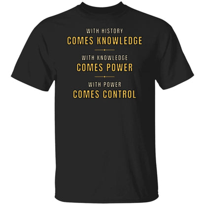 With History Comes Knowledge Shirt, Knowledge Is Power Quote Tee, Motivational T-Shirt, History Buff Gift, Inspirational Shirt