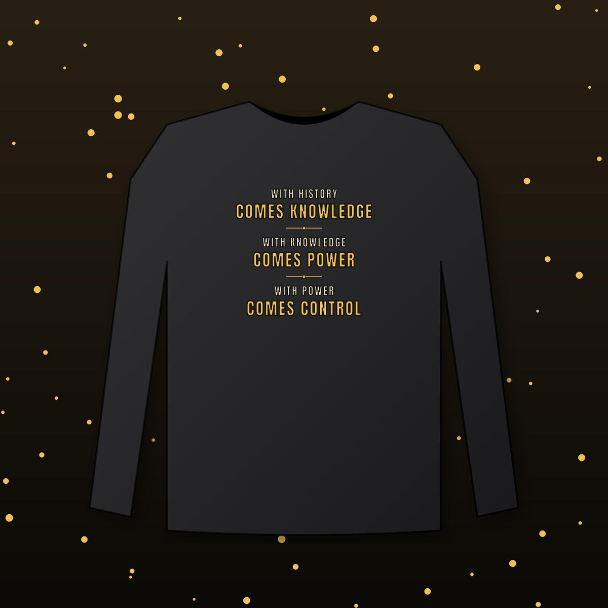 With History Comes Knowledge Long Sleeve Shirt, Knowledge Is Power Quote Tee, Motivational Shirt, History Gift