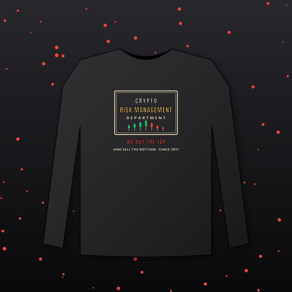 Crypto Risk Management Department Long Sleeve Shirt, Funny Crypto Tee, Buy The Top Shirt, Trader Gift