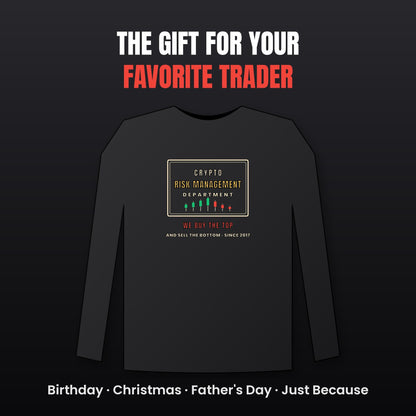 Crypto Risk Management Department Long Sleeve Shirt, Funny Crypto Tee, Buy The Top Shirt, Trader Gift