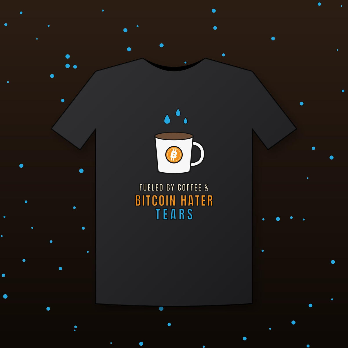 Bitcoin Hater Tears Shirt, Funny Bitcoin T-Shirt, Coffee And Crypto Tee, Bitcoin Gift, Crypto Humor Shirt