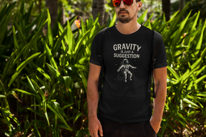 Space T-Shirt Gravity Is Just a Suggestion Tee